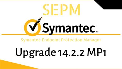 Upgrade Symantec Endpoint Protection Manager Sepm To Mp Youtube