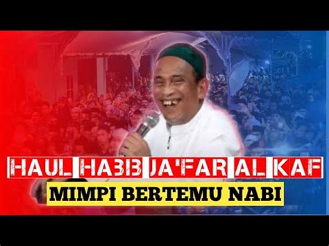 Habib Umar Muthohar Bahasa Jawa Haul Habib Ja Far Al Kaf Wali Majdub