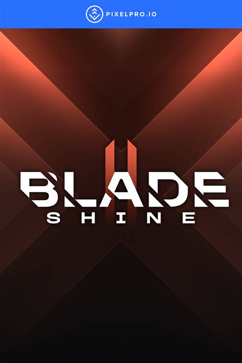 Blade Shine | Enhance Your Stream Now — PixelPro.io