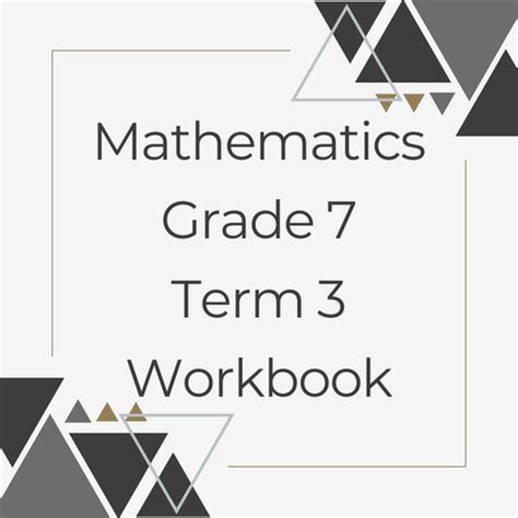 Mathematics Grade 7 Term 3 Workbook Cs Summaries