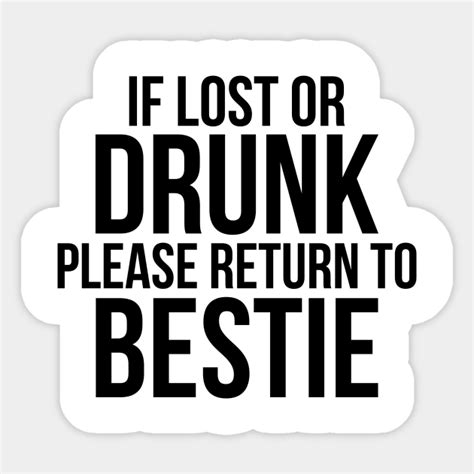 If Lost Or Drunk Please Return To Bestie If Lost Or Drunk Please