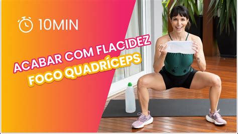 Treino Corpo Todo Para Acabar Com Flacidez Foco No Quadriceps Carol