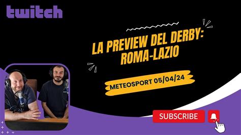 Come Sar Il Derby Tra Roma E Lazio Meteosport Youtube