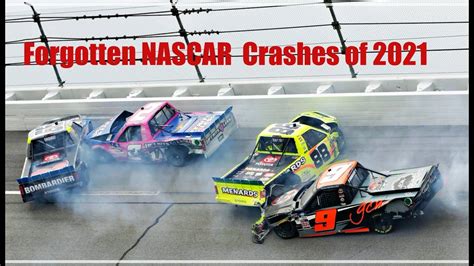 Forgotten Nascar Crashes Of The 2021 Season Youtube