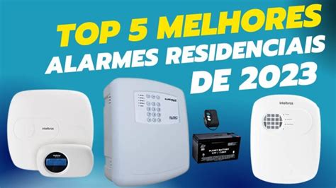 Descubra O Melhor Alarme Residencial Para Proteger Sua Casa