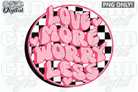 Valentines Day PNG Love More Worry Less PNG Retro PNG