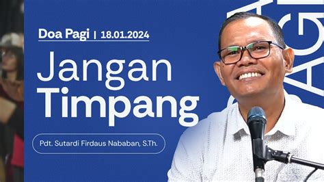 JANGAN TIMPANG Doa Pagi Pdt Sutardi Firdaus Nababan S Th 18