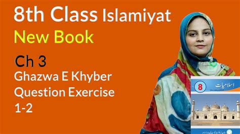 Class 8 Islamiat Chapter 3 Ghazwa E Khyber Exercise Question 8