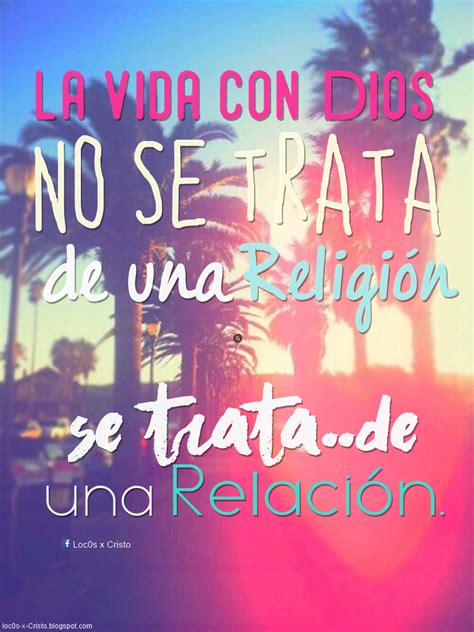 La Vida Con Dios No Se Trata De Una Religión Se Trata De Una Relación