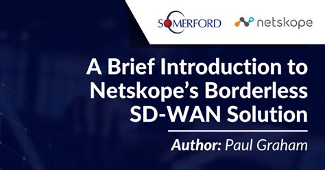 A Brief Introduction To Netskopes Borderless Sd Wan Solution