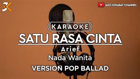 Karaoke Satu Rasa Cinta Arief Nada Wanita Cover Korgpa Youtube