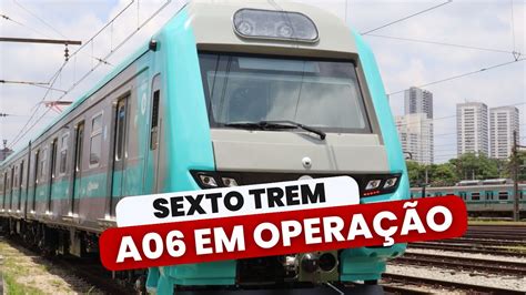 SEXTO TREM NOVO DA VIAMOBILIDADE INICIA OPERAÇÃO YouTube