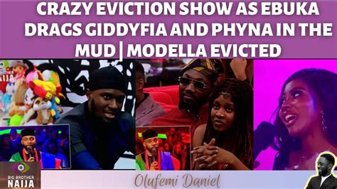 Crazy Eviction Show As Ebuka Drags Giddyfia And Phyna In The Mud