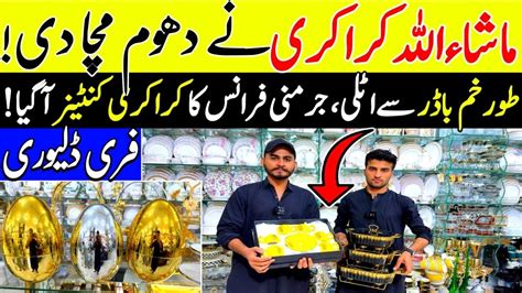 Mashallah Crockery Ne Dhoom Macha Di Torkham Border Crockery Market