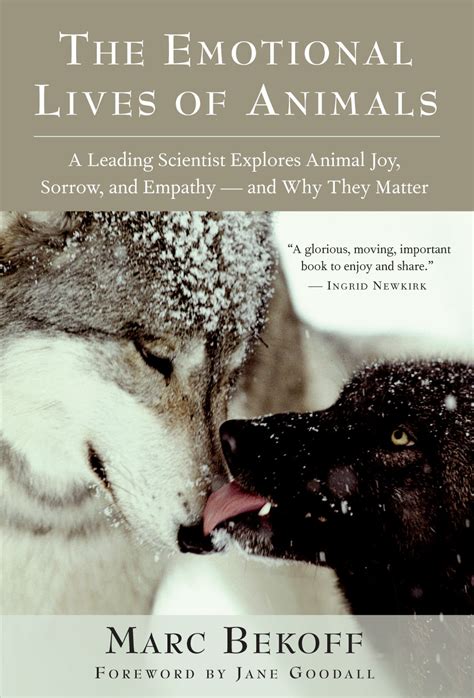 The Emotional Lives Of Animals By Marc Bekoff Humane Decisions