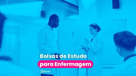 Bolsas De Estudo Para Enfermagem Consiga Matr Cula Gr Tis E Descontos