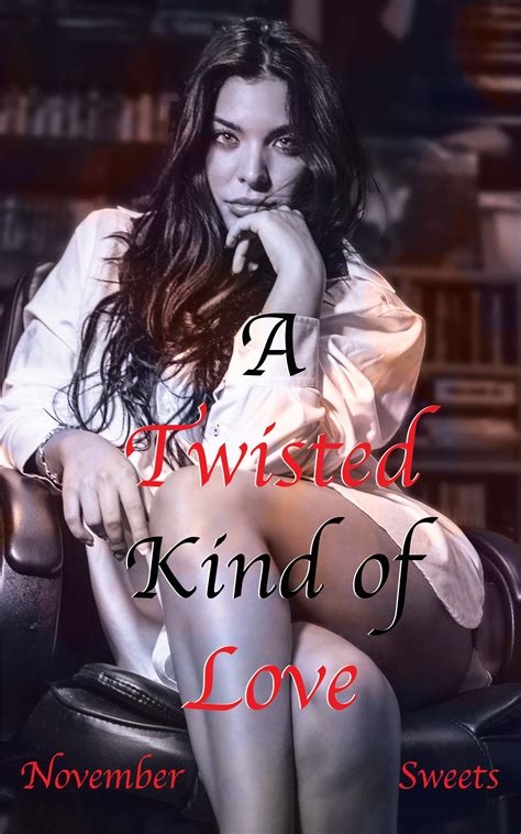 A Twisted Kind of Love by November Sweets | Goodreads