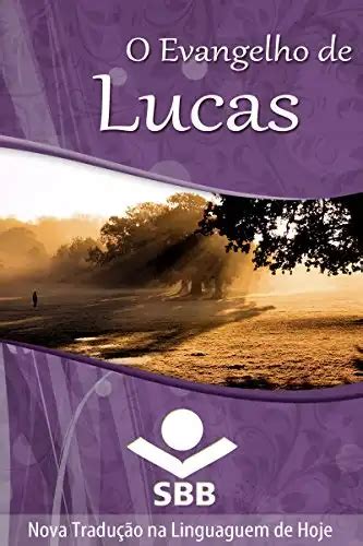 O Evangelho de Lucas Edição Literária Nova Tradução na Linguagem de