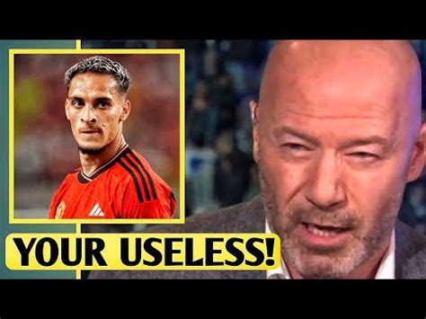 He S Useless Sell Him Now Alan Shearer Slams Antoy Star Despite Fa