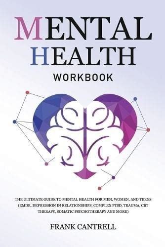 Buy Mental Health Workbook The Ultimate Guide To Mental Health For Men