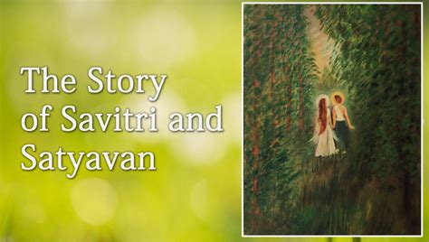 Th The Story Of Savitri And Satyavan Auromaa