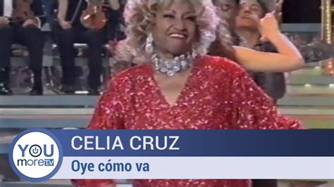 Celia Cruz Oye Cómo Va Youtube