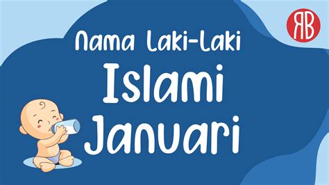 200 Rangkaian Nama Bayi Laki Laki Islami Lahir Bulan Januari 3 Kata