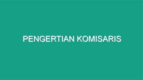 Pengertian Komisaris Geograf