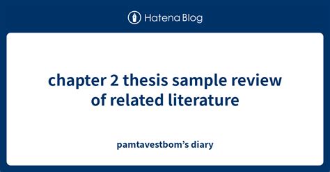 Chapter 2 Thesis Sample Review Of Related Literature Pamtavestboms Diary