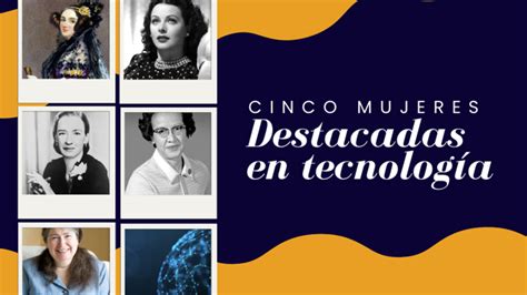 Cinco mujeres destacadas de la tecnología Ojalá