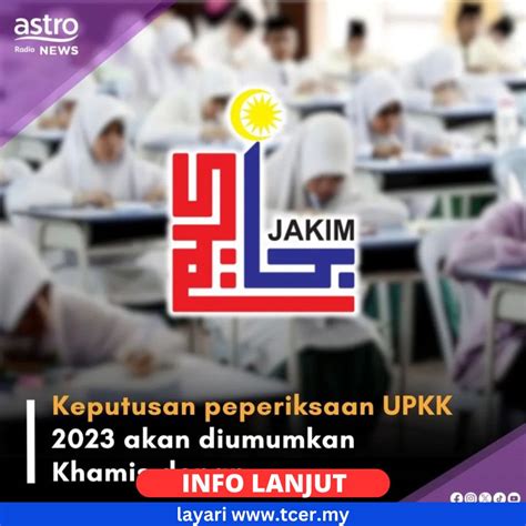 Semakan Keputusan Upkk Tahun 2023 Akan Dikeluarkan Pada 18 April 2024