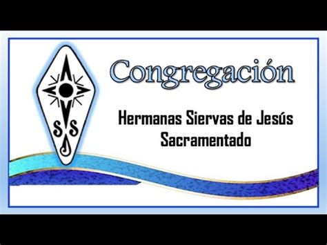 Fundaci N Congregaci N Siervas De Jes S Sacramentado Youtube