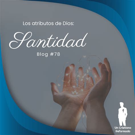 Los Atributos De Dios Santidad