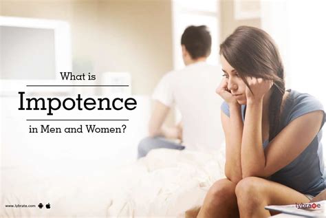 Understanding Impotence Causes Symptoms And Potential Solution