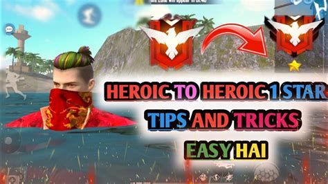 Heroic To Heroic 1 Star Push Tips And Tricks With Strategy Hidden Official Free Fire Heroic