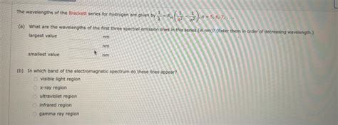 Solved The Wavelengths Of The Brackett Series For Hydrogen