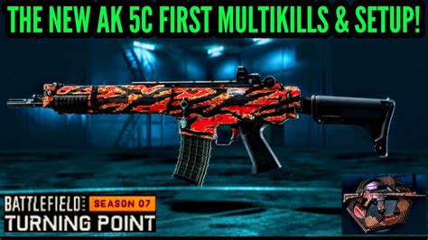 THE NEW AK 5C FIRST MULTIKILLS SETUP BATTLEFIELD TURNING POINT HAVEN