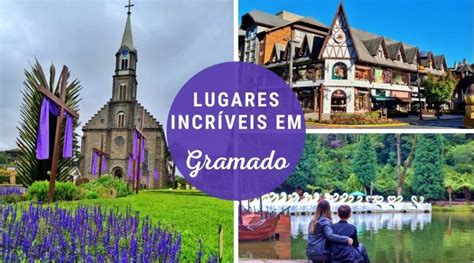 Gramado O Que Fazer Como Chegar Onde Ficar E Muitas Dicas