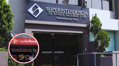 Caja Municipal Sullana Es Intervenida Por La Sbs Por Deterioro De Su Solvencia Radio Nacional