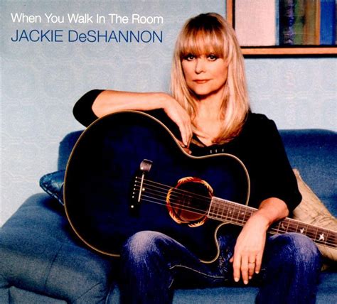 Deshannon Jackie When You Walk In The Room Usa Jackie