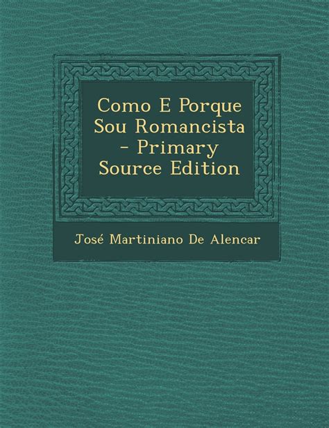 Como E Porque Sou Romancista Pdf Jos Martiniano De Alencar