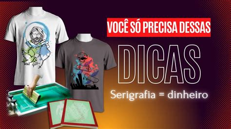 Ganhar Dinheiro Serigrafia Dicas Para Come Ar Como Montar Uma