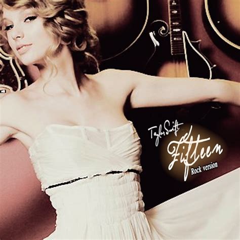 Taylor Swift - Fifteen (Rock Version) fanmade single cover - Taylor ...