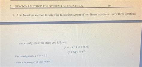 Solved 1 Use Newtons Method To Solve The Following System