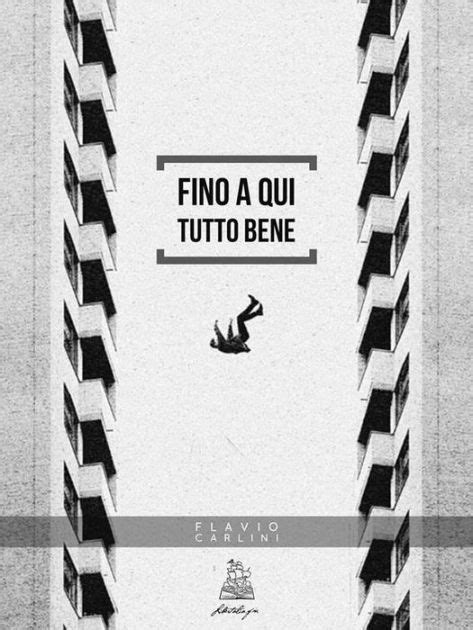 Fino A Qui Tutto Bene By Flavio Carlini EBook Barnes Noble