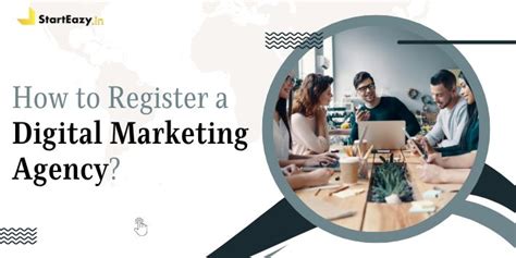 How To Register A Digital Marketing Agency In 8 Steps Starteazy