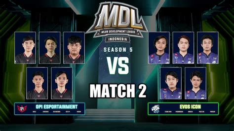 EVOS ICON VS OPI ESPORT MATCH 2 MDL SEASON 5 MINGGU KE 2 MDLIDS5