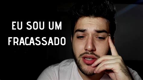 Eu Sou Um Fracassado Youtube