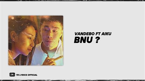 Vandebo Ft Aiku Bnu [ Lyrics ] Youtube