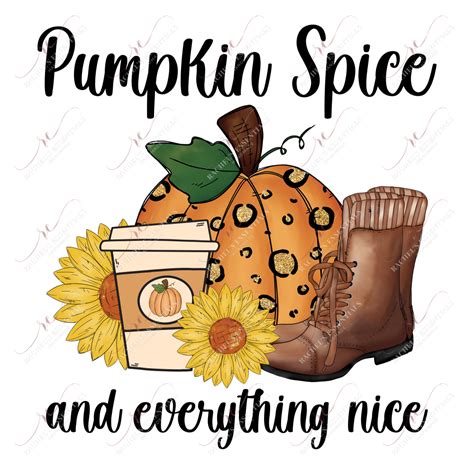 Pumpkin Spice And Everything Nice Ready To Press Sublimation Transfe